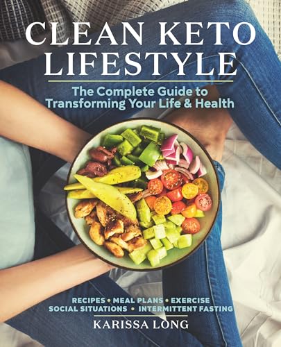 Clean Keto Lifestyle: The Complete Guide to Transforming Your Life & Health von Rockridge Press