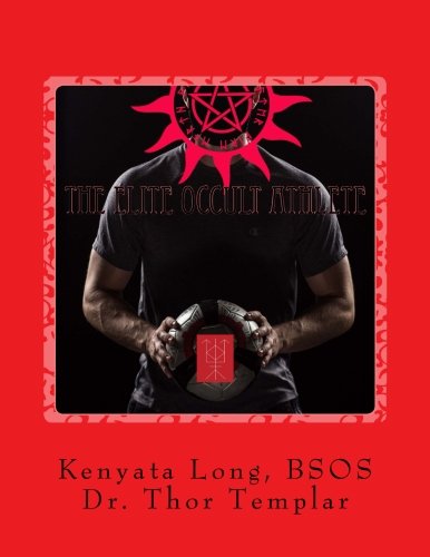 The Elite Occult Athlete: Achieve Athletic Superiority With The Power Of Sorcery von CreateSpace Independent Publishing Platform