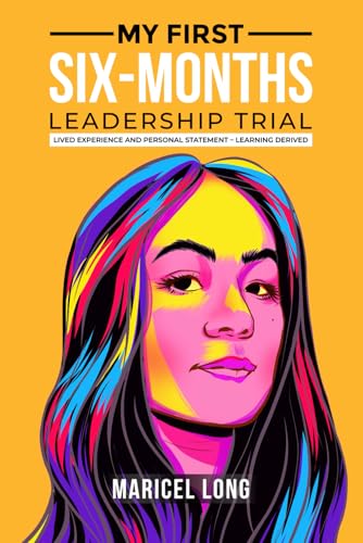 My First Six-Months Leadership Trial: Lived Experience and Personal Statement – Learning Derived. My First Six-Months Leadership Trial: Lived Experience and Personal Statement – Learning Derived. von American Book Publisher