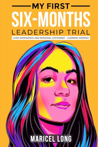My First Six-Months Leadership Trial: Lived Experience and Personal Statement – Learning Derived. My First Six-Months Leadership Trial: Lived Experience and Personal Statement – Learning Derived. von American Book Publisher