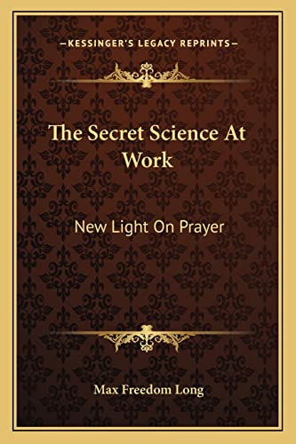 The Secret Science At Work: New Light On Prayer