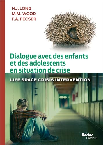 Dialogue avec des enfants et des adolescents en situation de crise: Life Space Crisis Intervention von Lannoo Campus