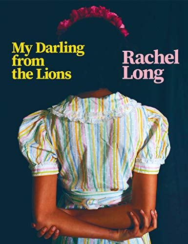 My Darling from the Lions: Nominiert: Costa Poetry Award 2020