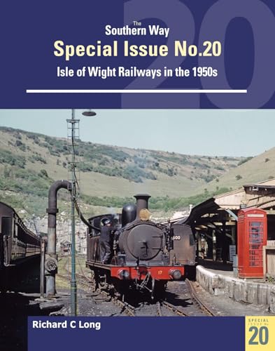 Southern Way Special Issue No. 20: Isle of Wight Railways in the 1950s von Crecy Publishing