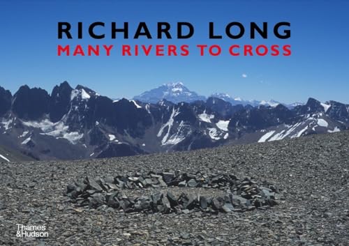 Richard Long: Many Rivers to Cross von Thames & Hudson