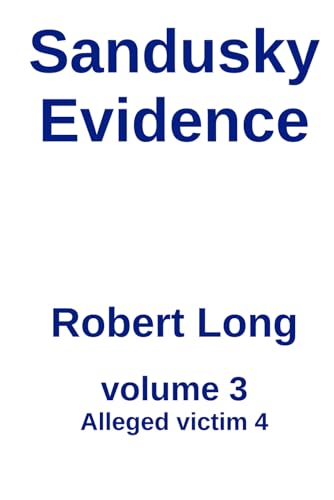 Sandusky Evidence: Volume 3 von Independently published
