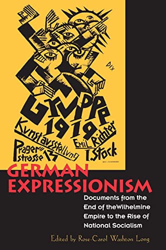 German Expressionism: Documents from the End of the Wilhelmine Empire to the Rise of National Socialism (Documents of Twentieth-Century Art) von University of California Press