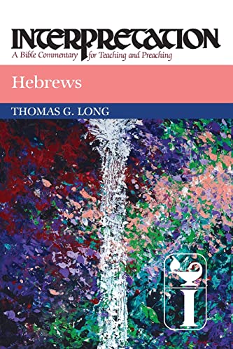 Hebrews Interpretation: Interpretation: A Bible Commentary for Teaching and Preaching Hebrews Interpretation: Interpretation: A Bible Commentary for Teaching and Preaching
