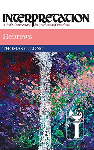 Hebrews: Interpretation: A Bible Commentary for Teaching and Preaching