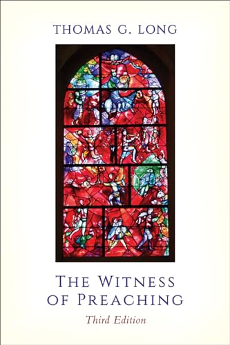 The Witness of Preaching, 3rd ed.