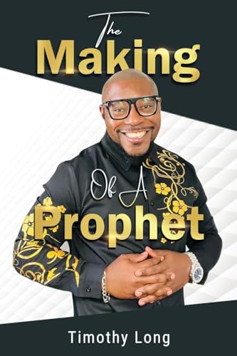 The Making Of A Prophet von Rejoice Essential Publishing