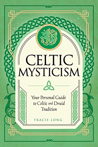 Celtic Mysticism: Your Personal Guide to Celtic and Druid Tradition (2) (Mystic Traditions, Band 2) von Wellfleet Press