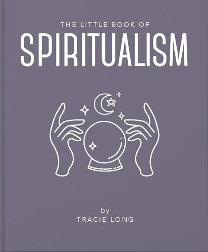 The Little Book of Spiritualism (Little Books of Mind, Body & Spirit) von Orange Hippo!