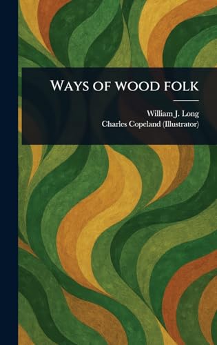 Ways of Wood Folk von Anson Street Press
