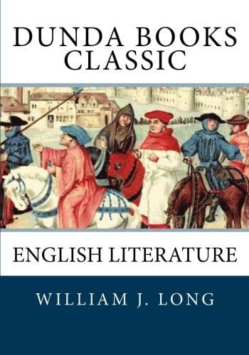 English Literature: Its History and its Significance for the Life of the English-Speaking World von CreateSpace Independent Publishing Platform
