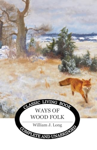 Ways of Wood Folk Ways of Wood Folk von Living Book Press