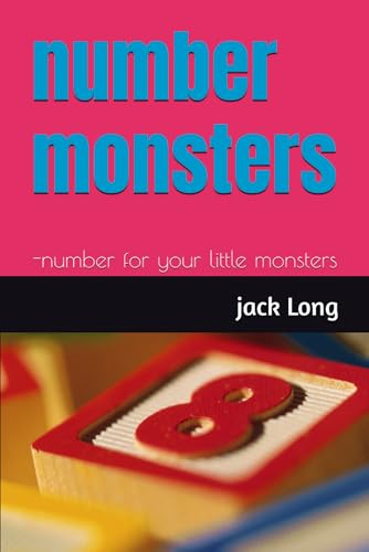 number monsters: -number for your little monsters number monsters: -number for your little monsters von Bowker