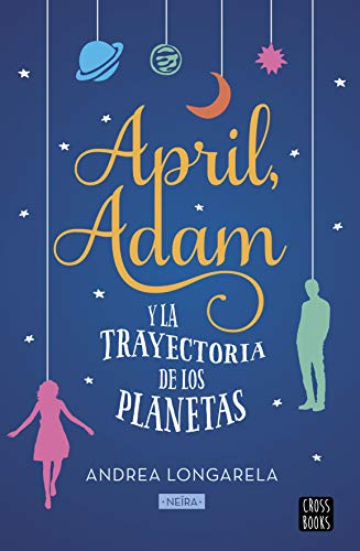 April, Adam y la trayectoria de los planetas (Ficción) von Crossbooks