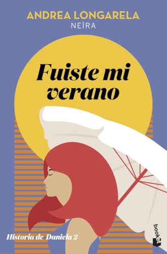 Fuiste mi verano: Historia de Daniela 2 (Romántica, Band 2) von Booket