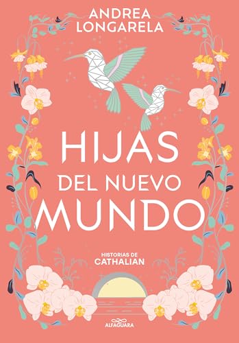 Hijas del Nuevo Mundo / Daughters of the New World (Historias de Cathalian) von Alfaguara Juvenil
