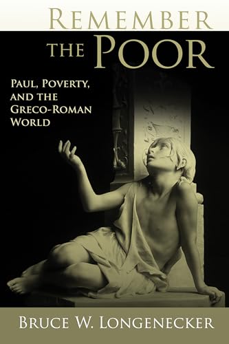 Remember the Poor: Paul, Poverty, and the Greco-Roman World von William B. Eerdmans Publishing Company