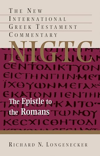 Epistle to the Romans: A Commentary on the Greek Text (The New International Greek Testament Commentary)