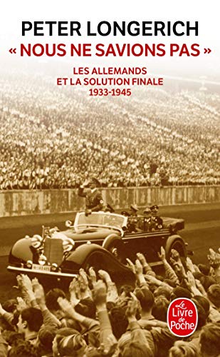 Nous Ne Savions Pas: Les Allemands et la Solution finale, 1933-1945 von Le Livre de Poche