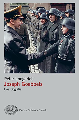 Goebbels. Una biografia (Piccola biblioteca Einaudi. Big)