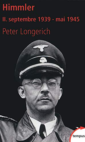 Himmler II. septembre 1939 - mai 1945 (2): Tome 2, Septembre 1939 - mai 1945 von TEMPUS PERRIN