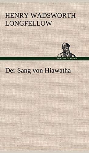 Der Sang von Hiawatha Der Sang von Hiawatha von tredition