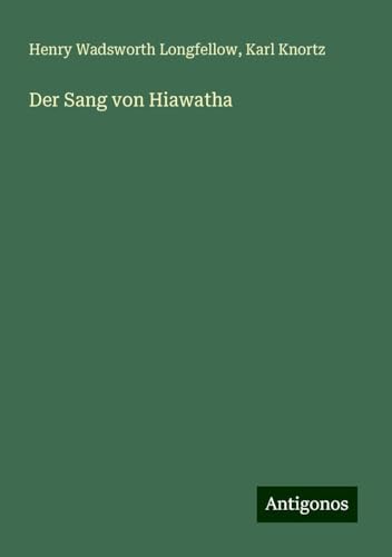 Der Sang von Hiawatha Der Sang von Hiawatha