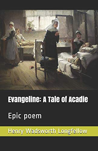 Evangeline: A Tale of Acadie: Epic poem Evangeline: A Tale of Acadie: Epic poem von Independently Published