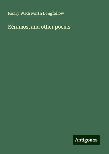Kéramos, and other poems Kéramos, and other poems