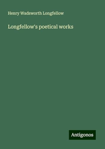 Longfellow's poetical works Longfellow's poetical works