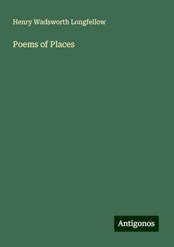 Poems of Places Poems of Places von Antigonos Verlag