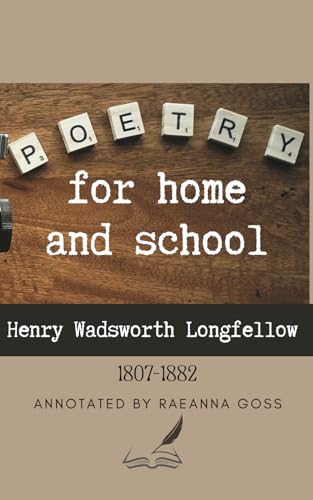 Poetry for Home and School: Henry Wadsworth Longfellow Poetry for Home and School: Henry Wadsworth Longfellow von Independently published