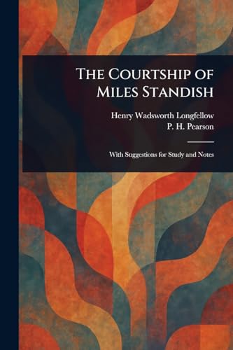 The Courtship of Miles Standish The Courtship of Miles Standish von Anson Street Press