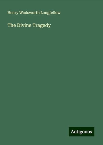 The Divine Tragedy The Divine Tragedy von Antigonos Verlag
