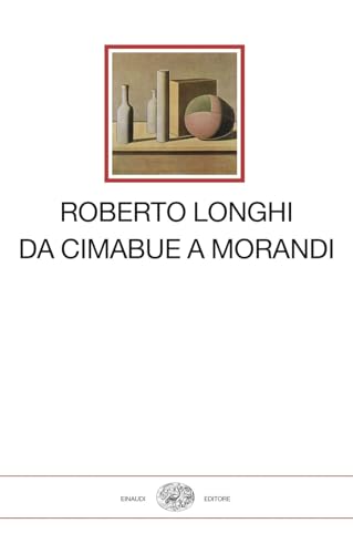 Da Cimabue a Morandi (I millenni) von Einaudi