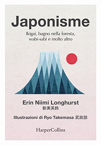 Japonisme. Ikigai, bagno nella foresta, wabi-sabi e molto altro von HarperCollins Italia