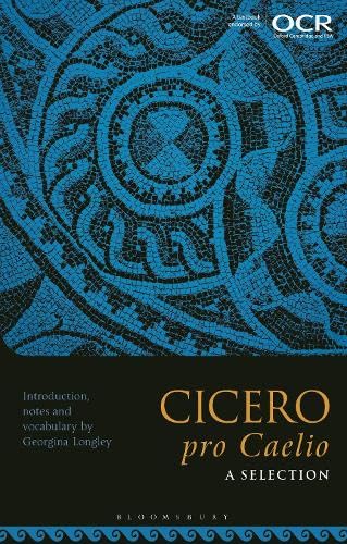 Cicero, pro Caelio: A Selection: Chapters 33-50, 51-58, 61-68