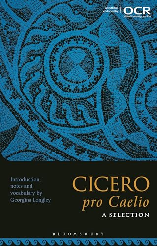 Cicero, pro Caelio: A Selection: Chapters 33-50, 51-58, 61-68