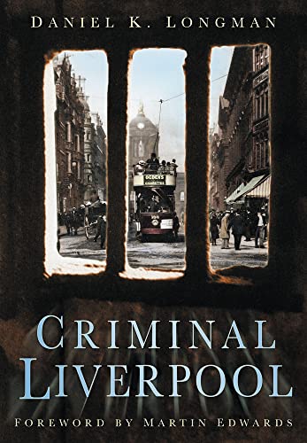 Criminal Liverpool Criminal Liverpool von History Press