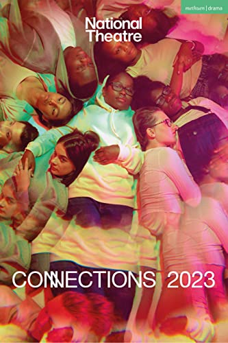 National Theatre Connections 2023: 10 Plays for Young Performers (Plays for Young People) von Methuen Drama