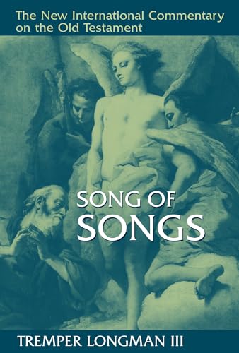 Song of Songs (NEW INTERNATIONAL COMMENTARY ON THE OLD TESTAMENT)