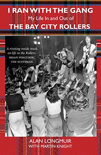 I Ran With The Gang: My Life In And Out Of The Bay City Rollers von Careland