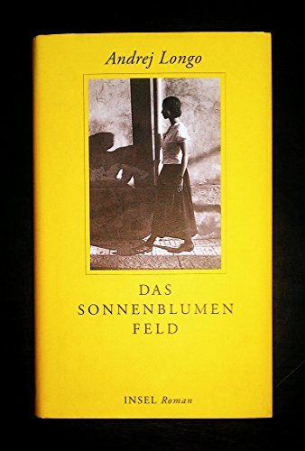 Das Sonnenblumenfeld: Roman