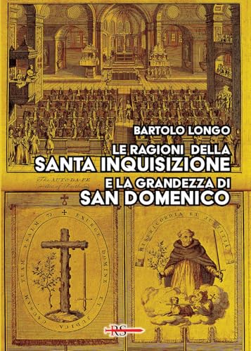 Le ragioni della Santa Inquisizione e la grandezza di San Domenico. Ovvero: San Domenico e l’Inquisizione al Tribunale della Ragione e della Storia (La Spada dell'Arcangelo) von Edizioni Radio Spada