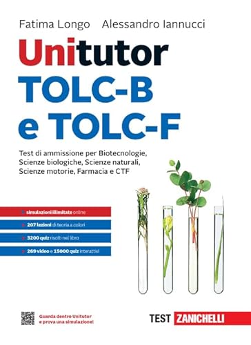 Unitutor TOLC-B e TOLC-F. Test di ammissione per Scienze biologiche, Biotecnologie, Scienze naturali, Farmacia e CTF. Con ebook von Zanichelli