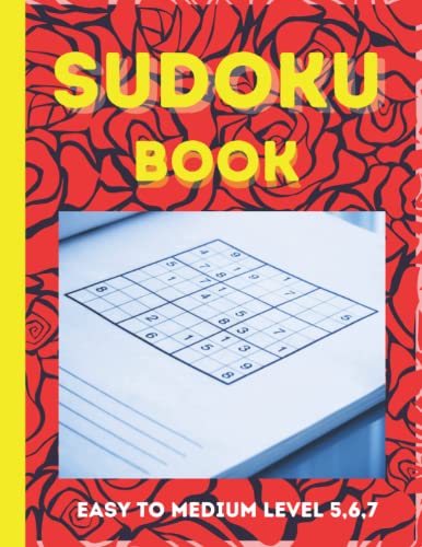 Sudoku Book Easy To Medium Level 5,6,7, Sudoku Puzzles Book Easy To Medium, Sudoku Puzzles Book For Adults: Sudoku Puzzles Book von Independently published